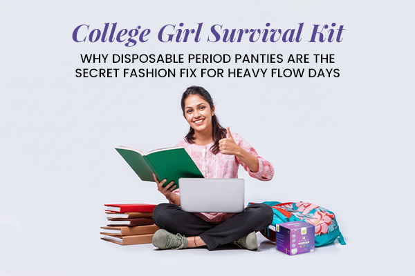 College Girl Survival Kit: Why Disposable Period Panties Are the Secret Fashion Fix for Heavy Flow Days